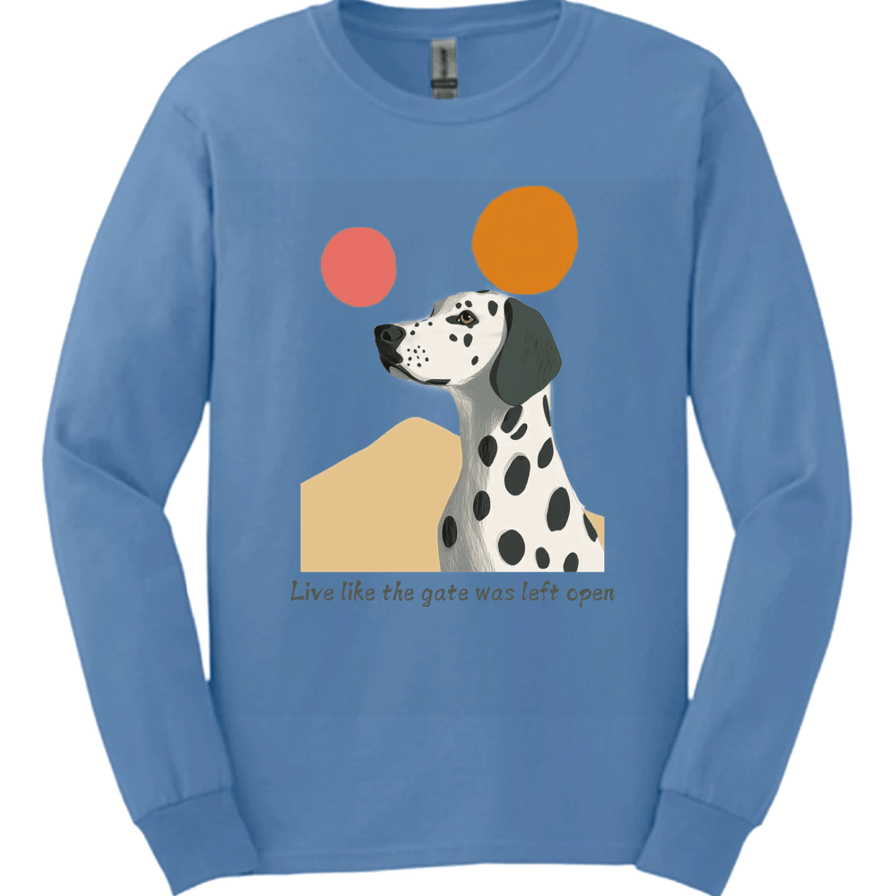 Dalmatian - Live Like The Gate Was Left Open Long Sleeve