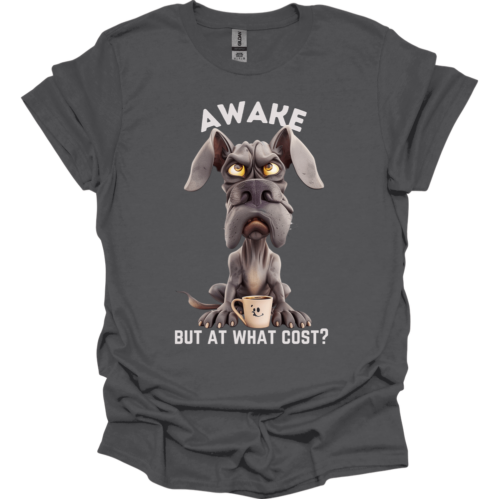 Awake But At What Cost 5 T-Shirt