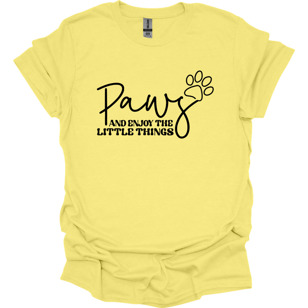 Paws And Enjoy The Little Things T-Shirt