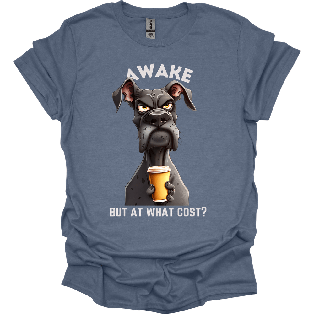 Awake But At What Cost 22 T-Shirt