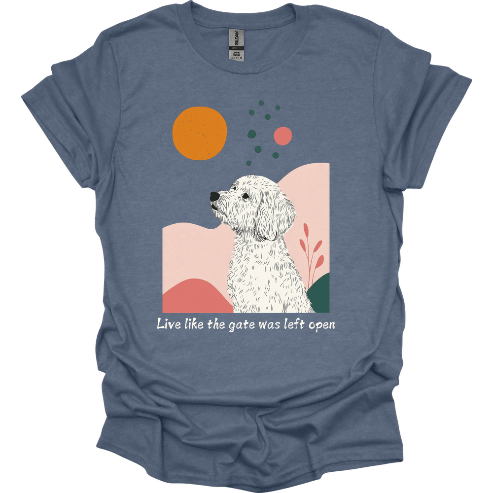 Labradoodle - Live Like The Gate Was Left Open T-Shirt