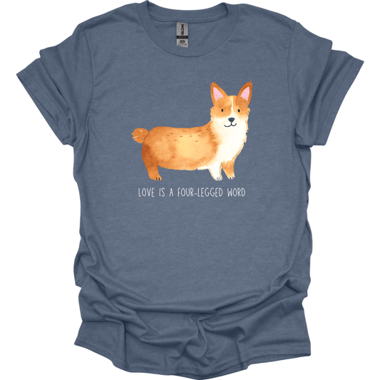 Corgi - Love Is A Four-Legged Word T-Shirt