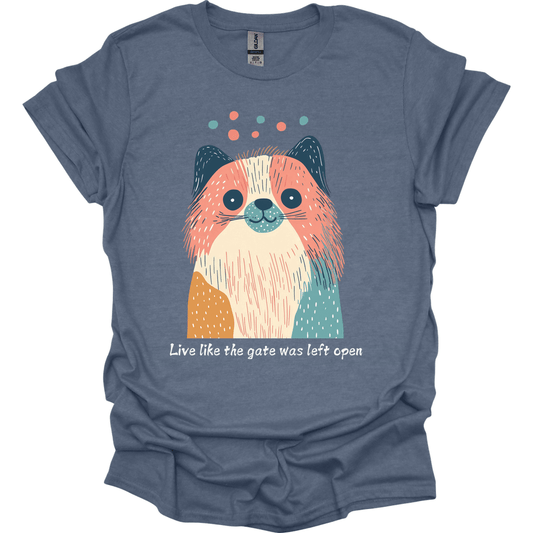 Pekingese - Live Like The Gate Was Left Open T-Shirt