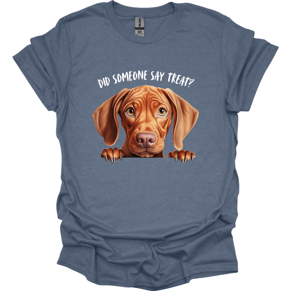 Vizsla - Did Someone Say Treat T-Shirt