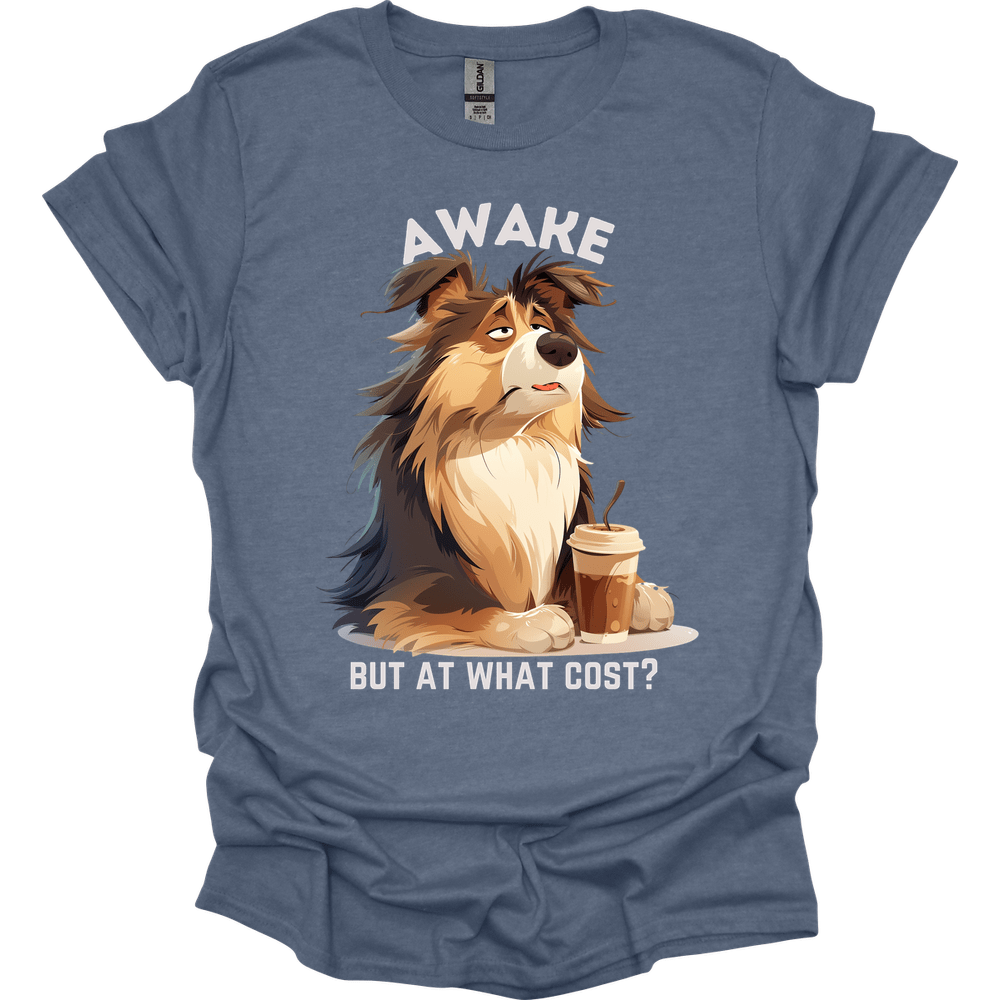 Awake But At What Cost 2 T-Shirt
