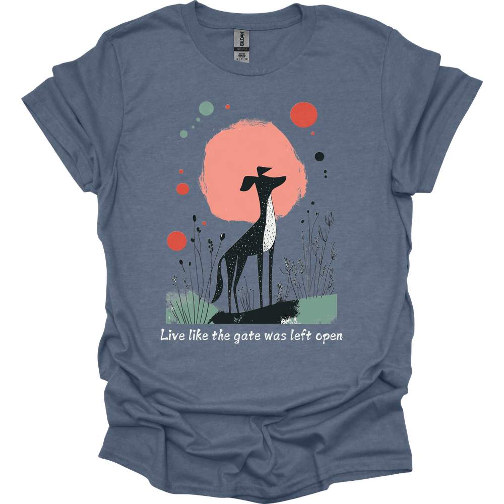 Greyhound - Live Like The Gate Was Left Open T-Shirt