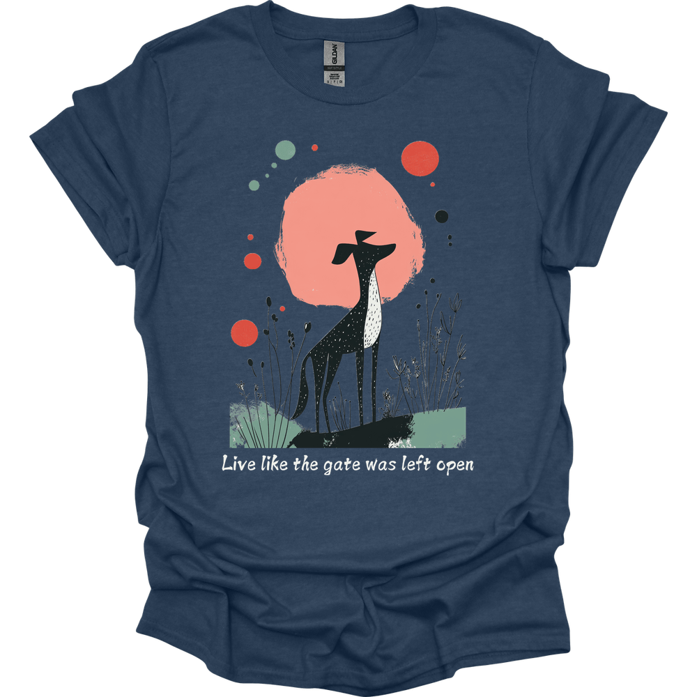 Greyhound - Live Like The Gate Was Left Open T-Shirt