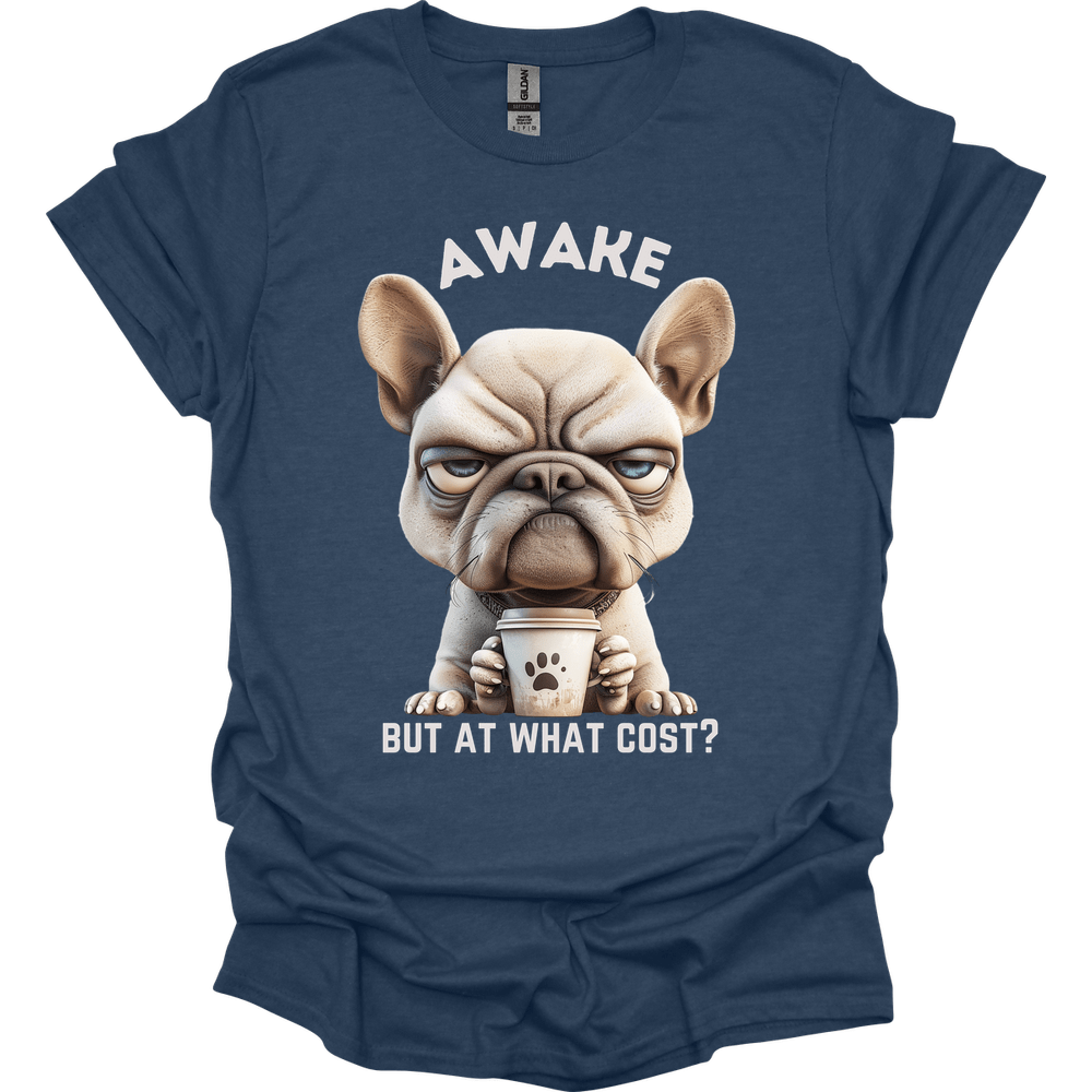 Awake But At What Cost 7 T-Shirt
