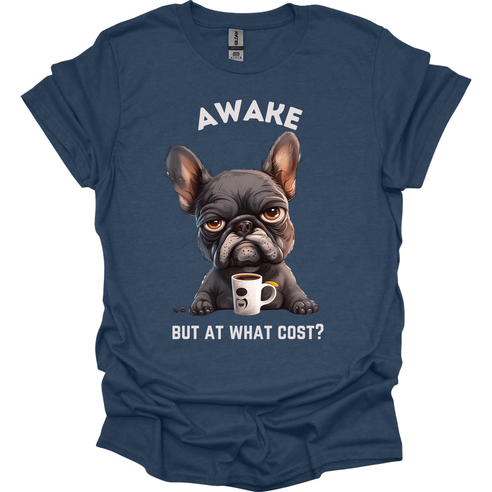 Awake But At What Cost 16 T-Shirt