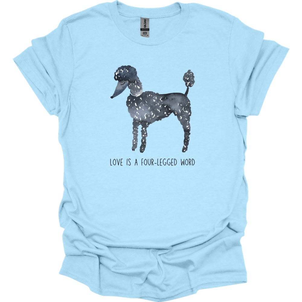 Poodle - Love Is A Four-Legged Word T-Shirt