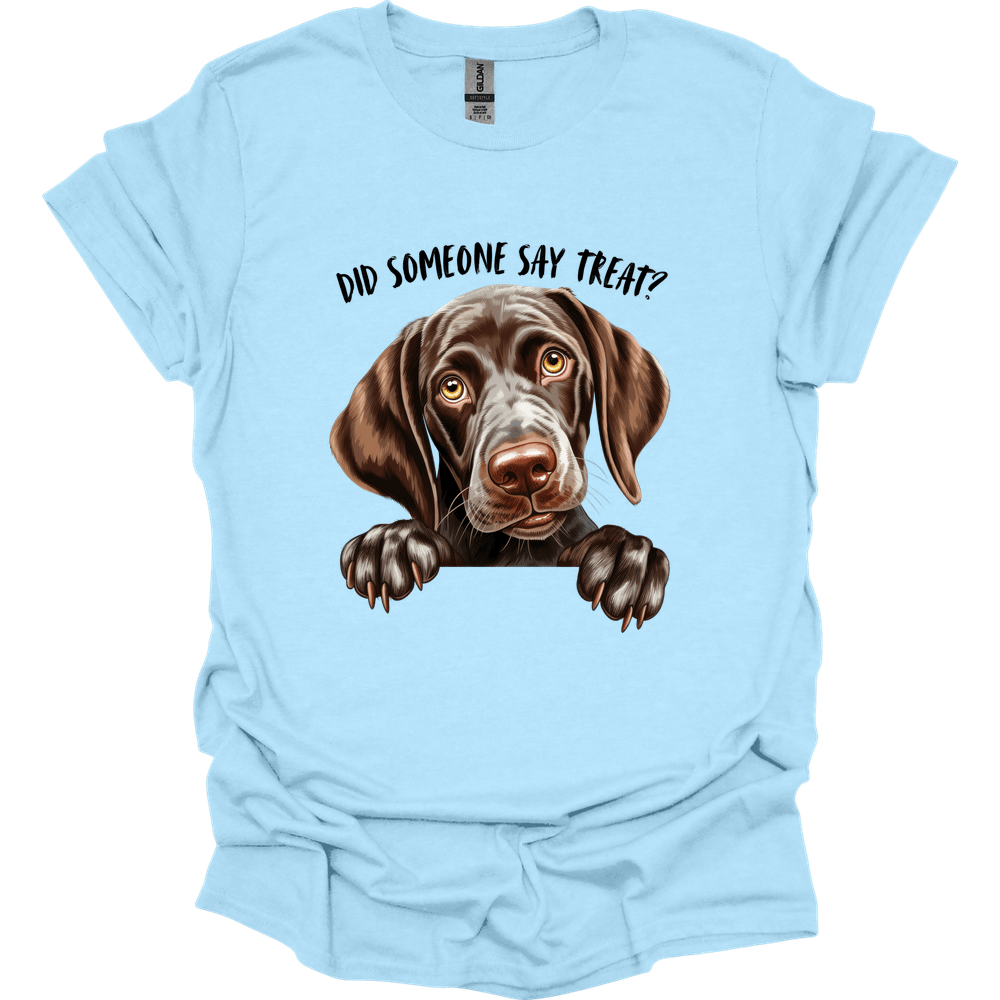 German Shorthaired Pointer - Did Someone Say Treat T-Shirt