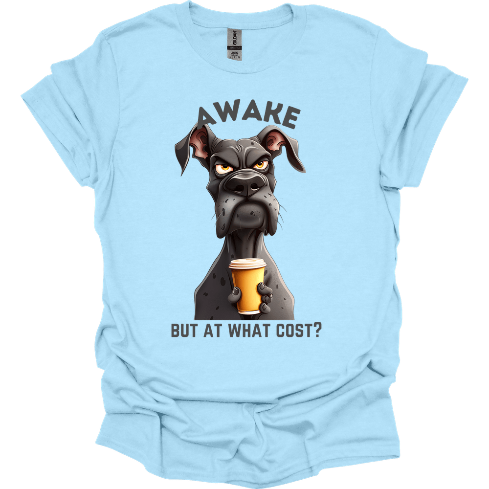Awake But At What Cost 22 T-Shirt