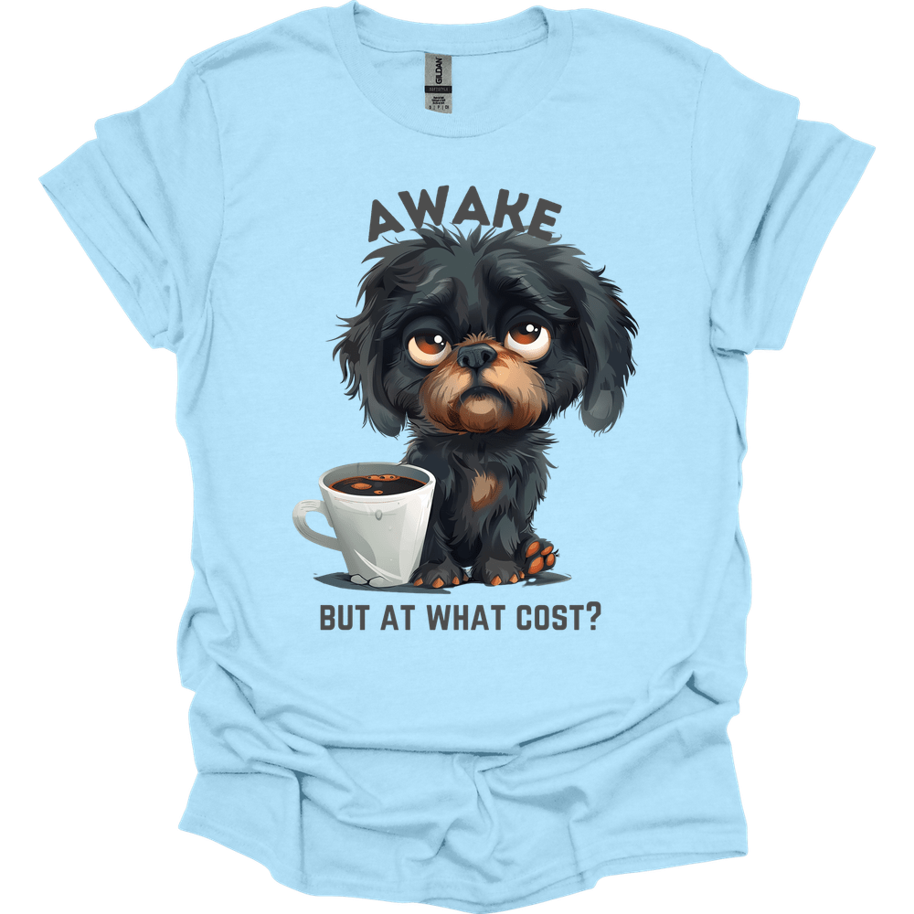 Awake But At What Cost 14 T-Shirt