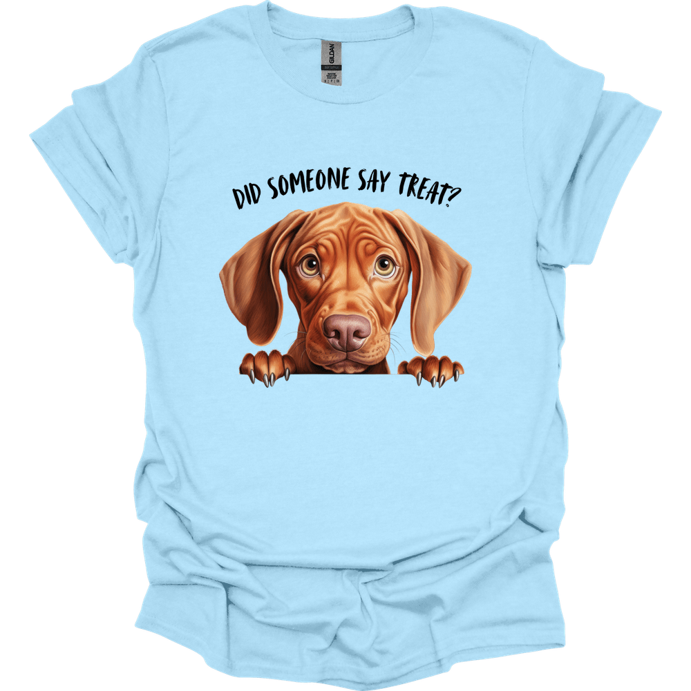 Vizsla - Did Someone Say Treat T-Shirt