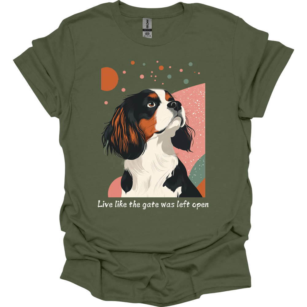 King Charles Spaniel - Live Like The Gate Was Left Open T-Shirt