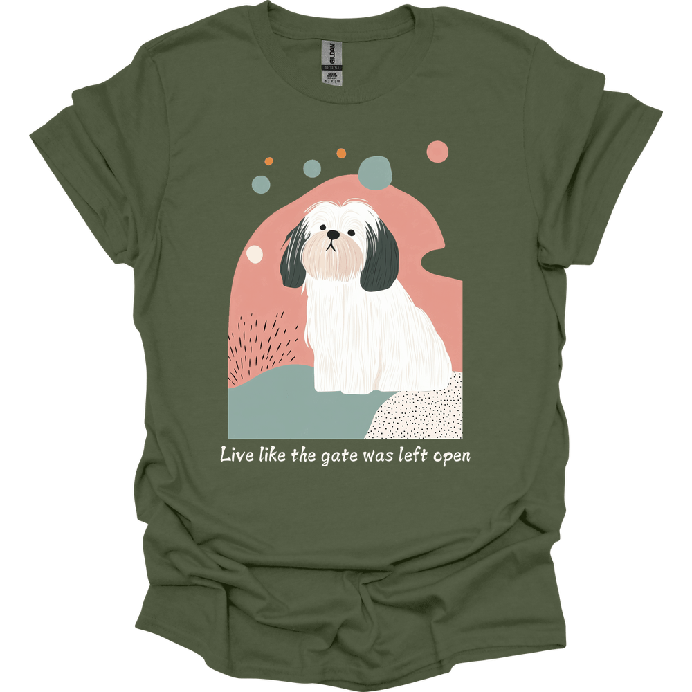 Lhasa Apso - Live Like The Gate Was Left Open T-Shirt