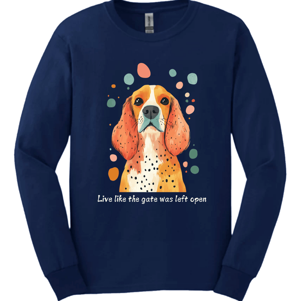 Cocker Spaniel - Live Like The Gate Was Left Open Long Sleeve