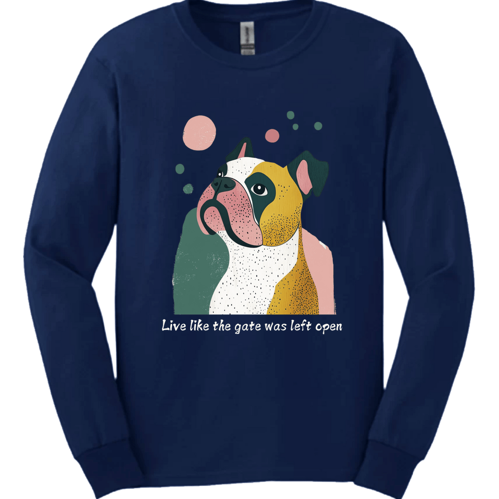 Bulldogs - Live Like The Gate Was Left Open Long Sleeve