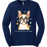 Bulldog - Live Like The Gate Was Left Open Long Sleeve