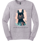 Briard - Live Like The Gate Was Left Open Long Sleeve