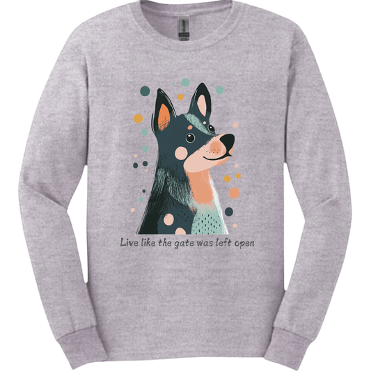 Blue Heeler - Live Like The Gate Was Left Open Long Sleeve
