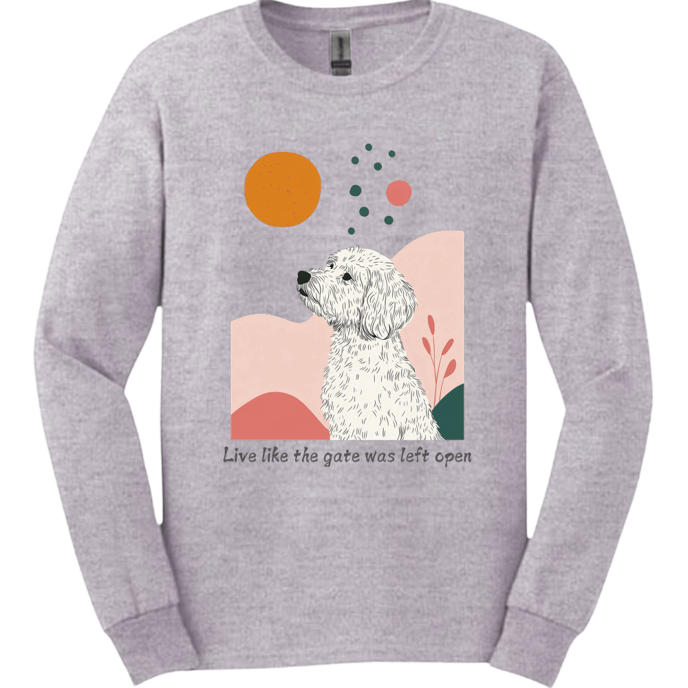Labradoodle - Live Like The Gate Was Left Open Long Sleeve