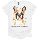 Bulldog - Live Like The Gate Was Left Open T-Shirt