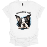 Boston Terrier - Did Someone Say Treat T-Shirt