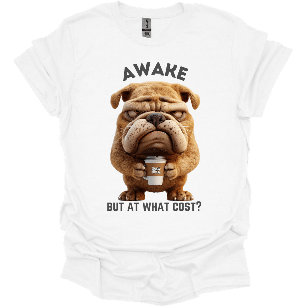 Awake But At What Cost 21 T-Shirt
