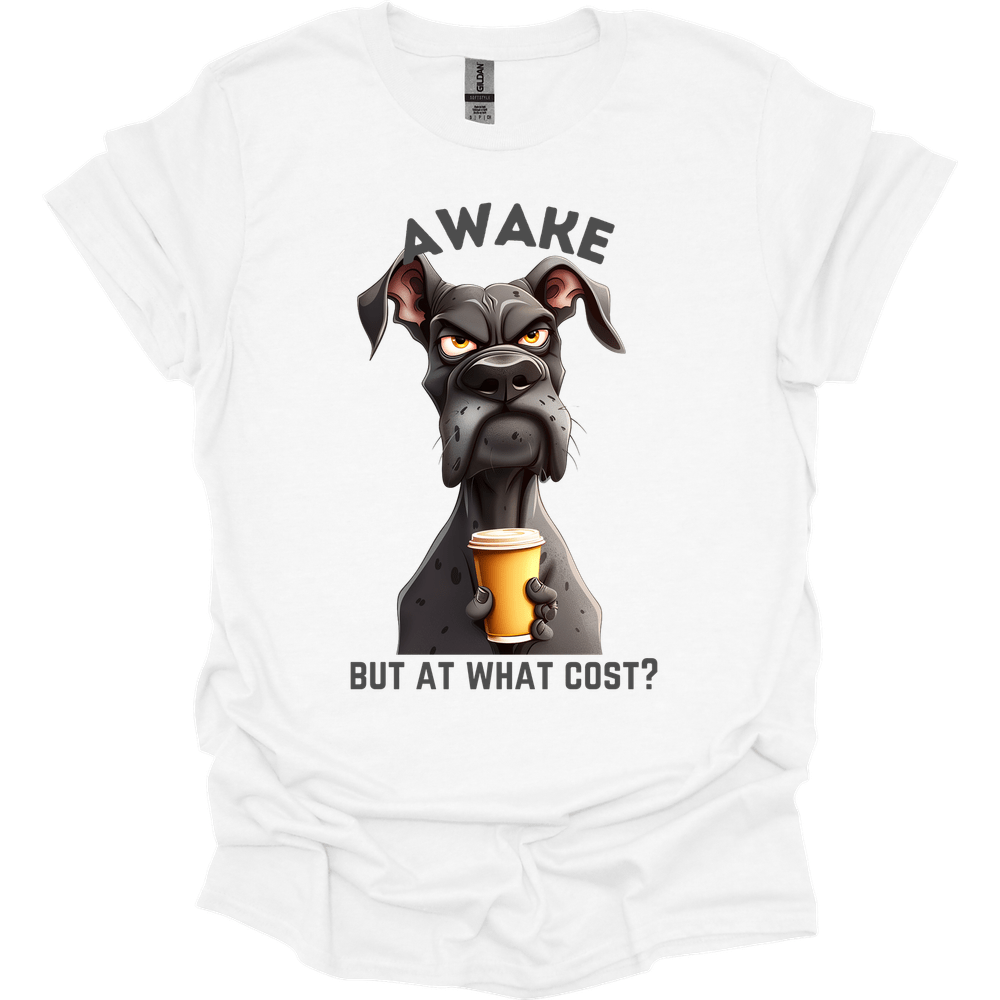 Awake But At What Cost 22 T-Shirt