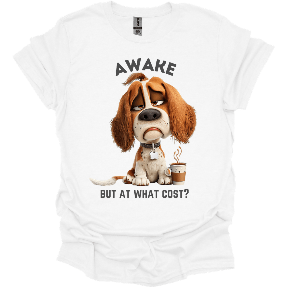 Awake But At What Cost 23 T-Shirt