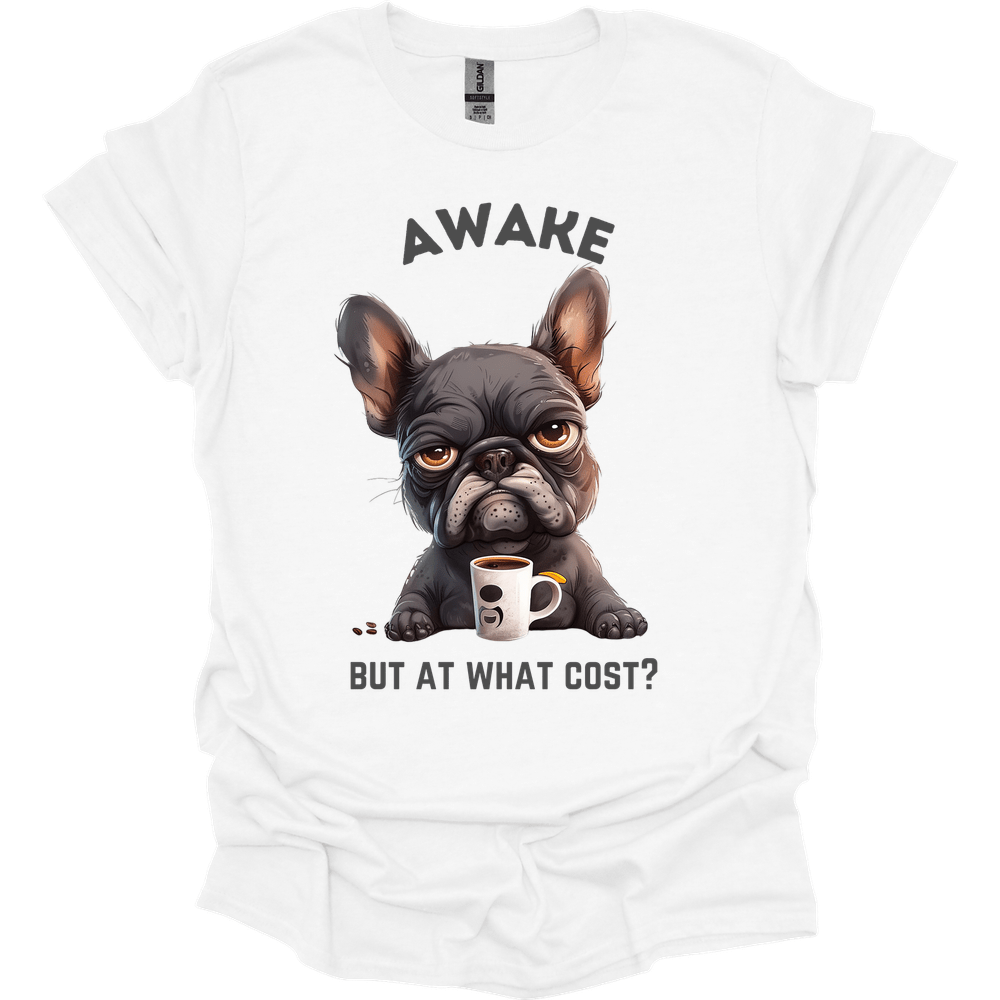 Awake But At What Cost 16 T-Shirt