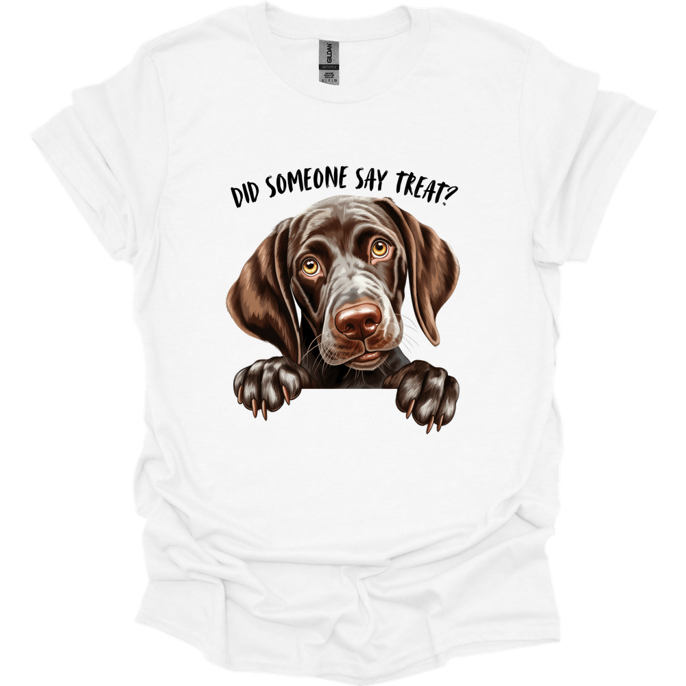German Shorthaired Pointer - Did Someone Say Treat T-Shirt