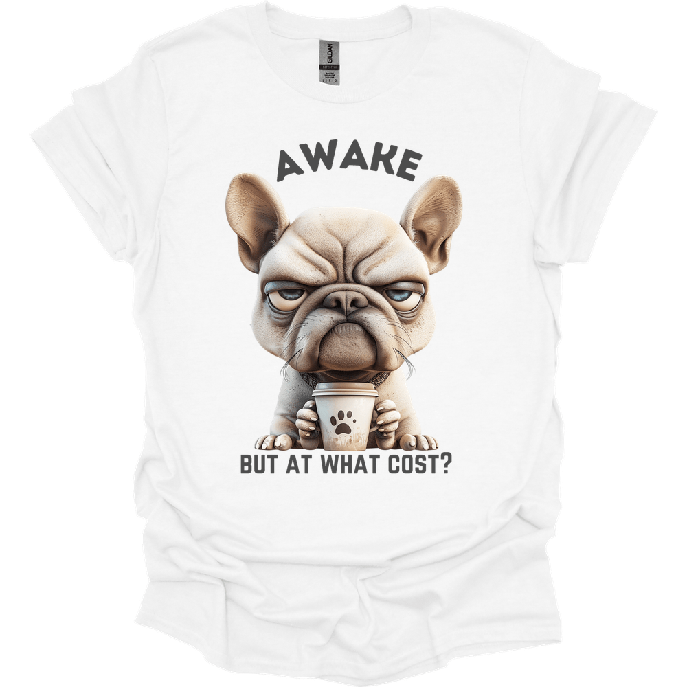 Awake But At What Cost 7 T-Shirt
