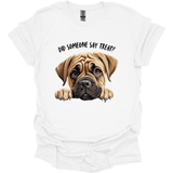 Bullmastiff - Did Someone Say Treat T-Shirt