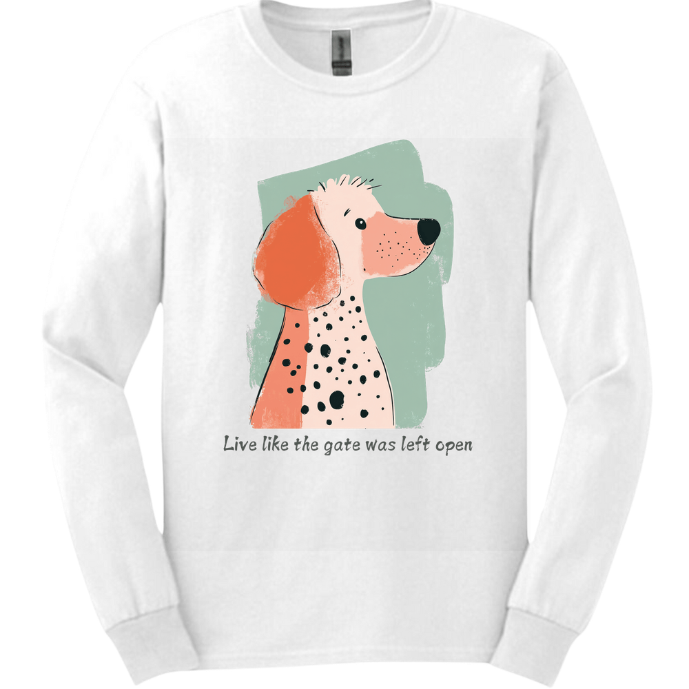 Poodle - Live Like The Gate Was Left Open Long Sleeve