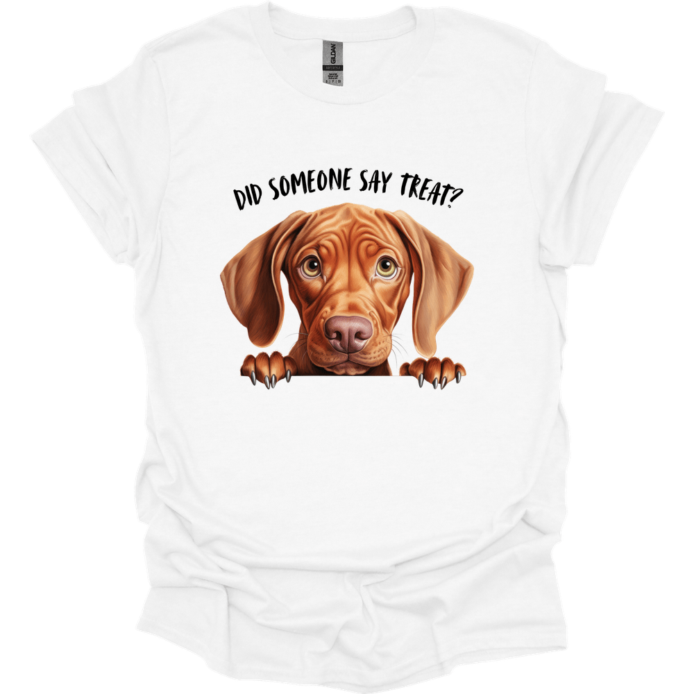 Vizsla - Did Someone Say Treat T-Shirt