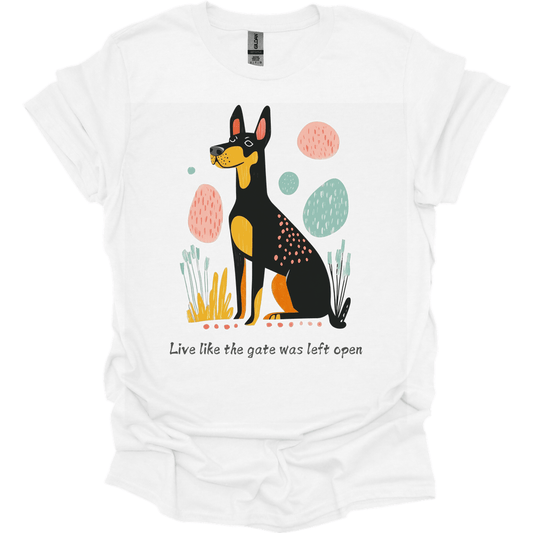 Dobermann - Live Like The Gate Was Left Open T-Shirt