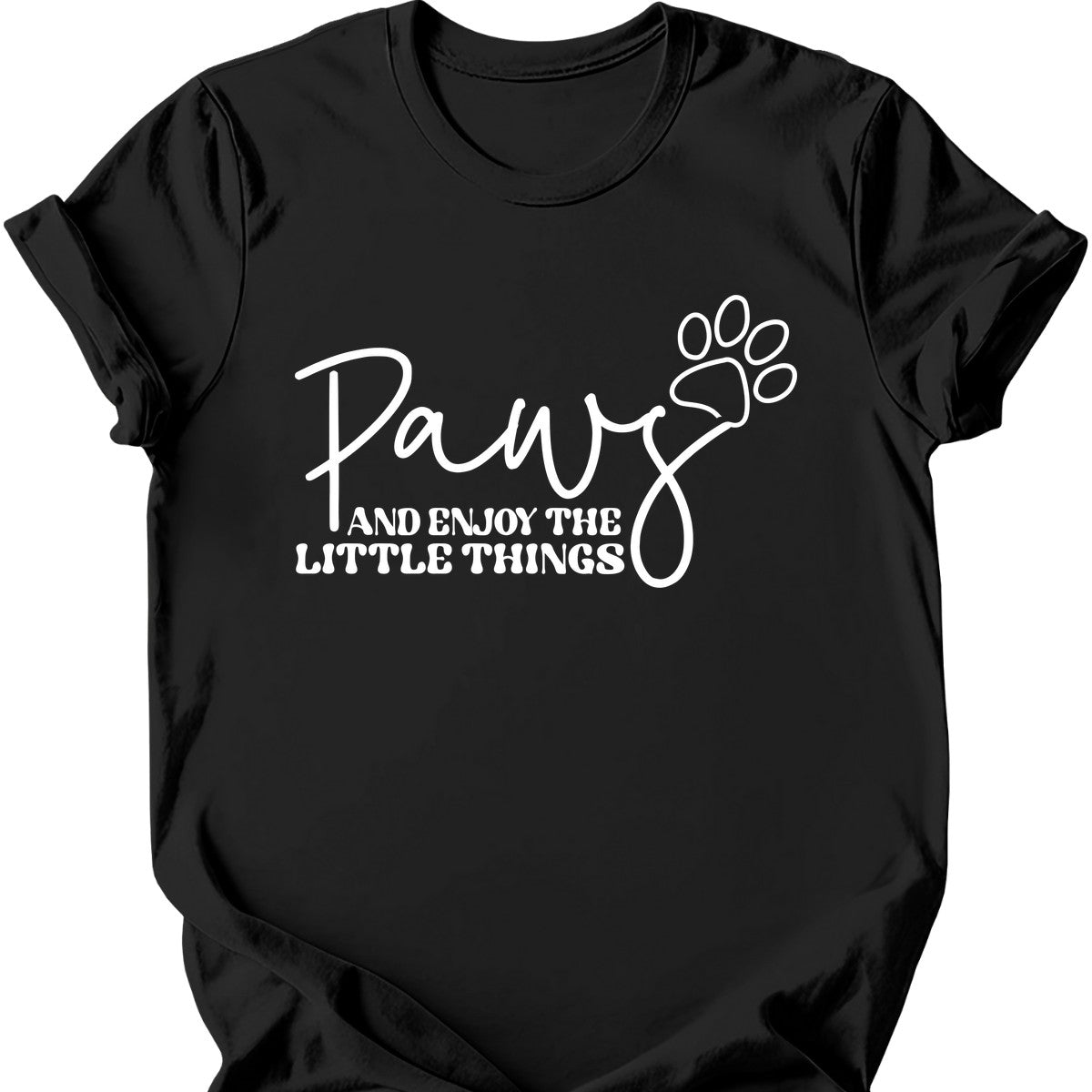 Paws And Enjoy The Little Things T-Shirt