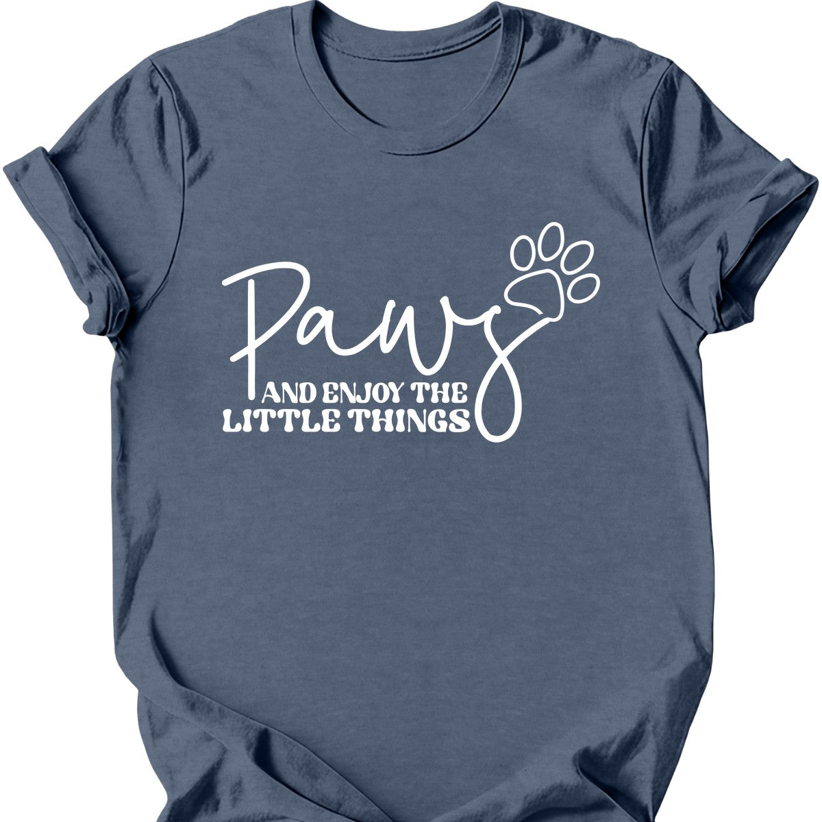Paws And Enjoy The Little Things T-Shirt