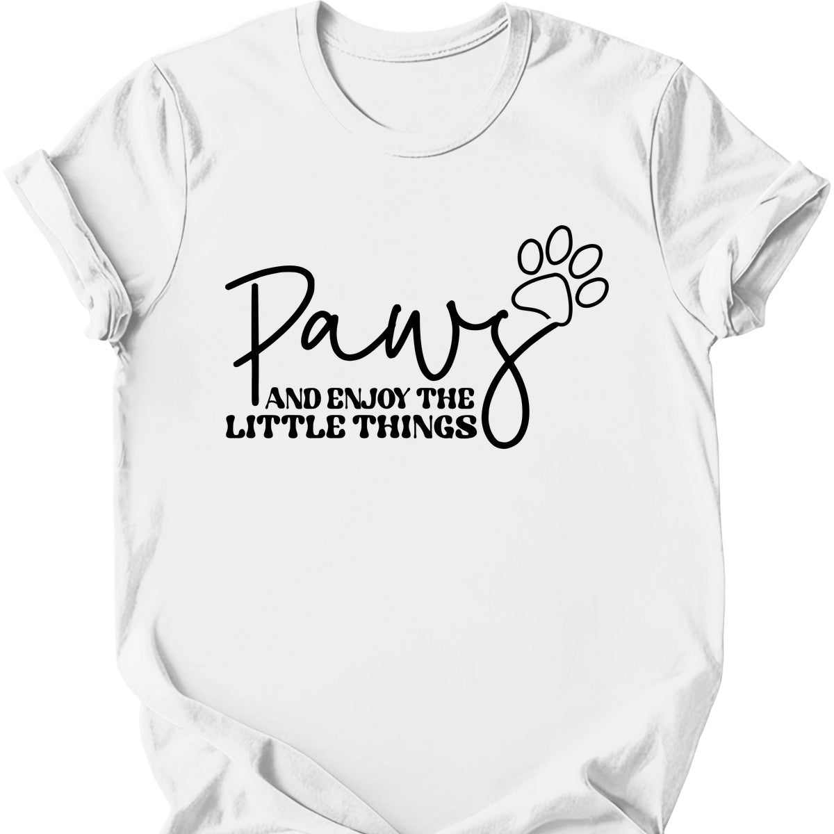 Paws And Enjoy The Little Things T-Shirt