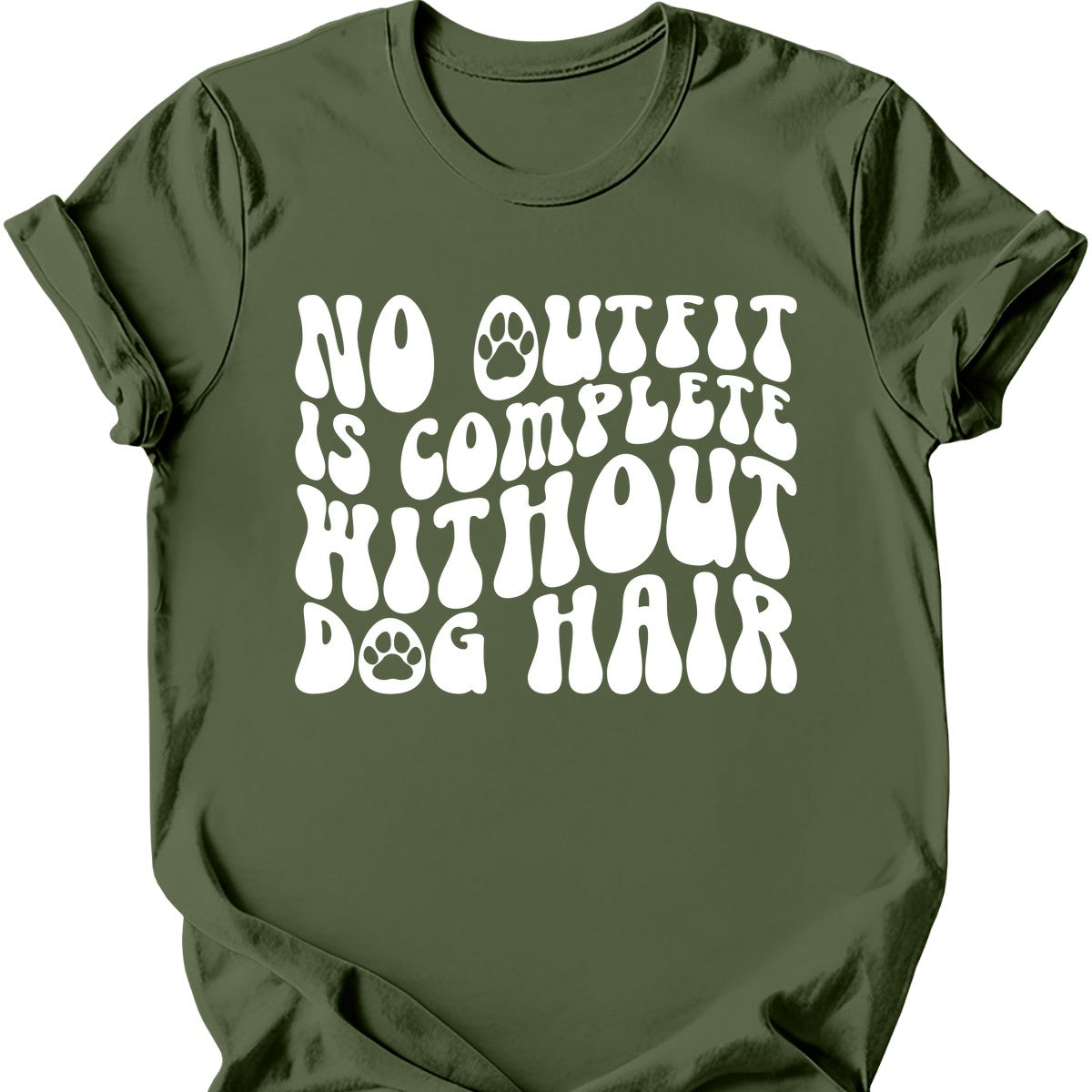 No Outfit Is Complete Without Dog Hair T-Shirt