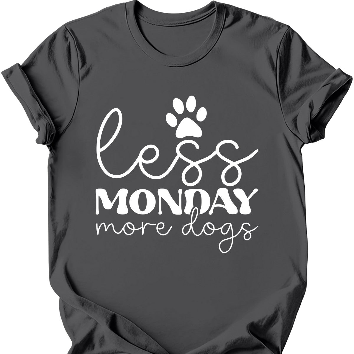 Less Monday More Dogs T-Shirt