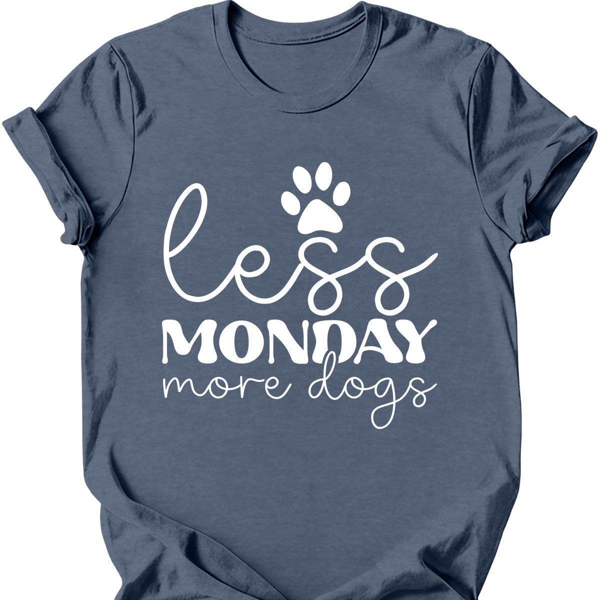 Less Monday More Dogs T-Shirt