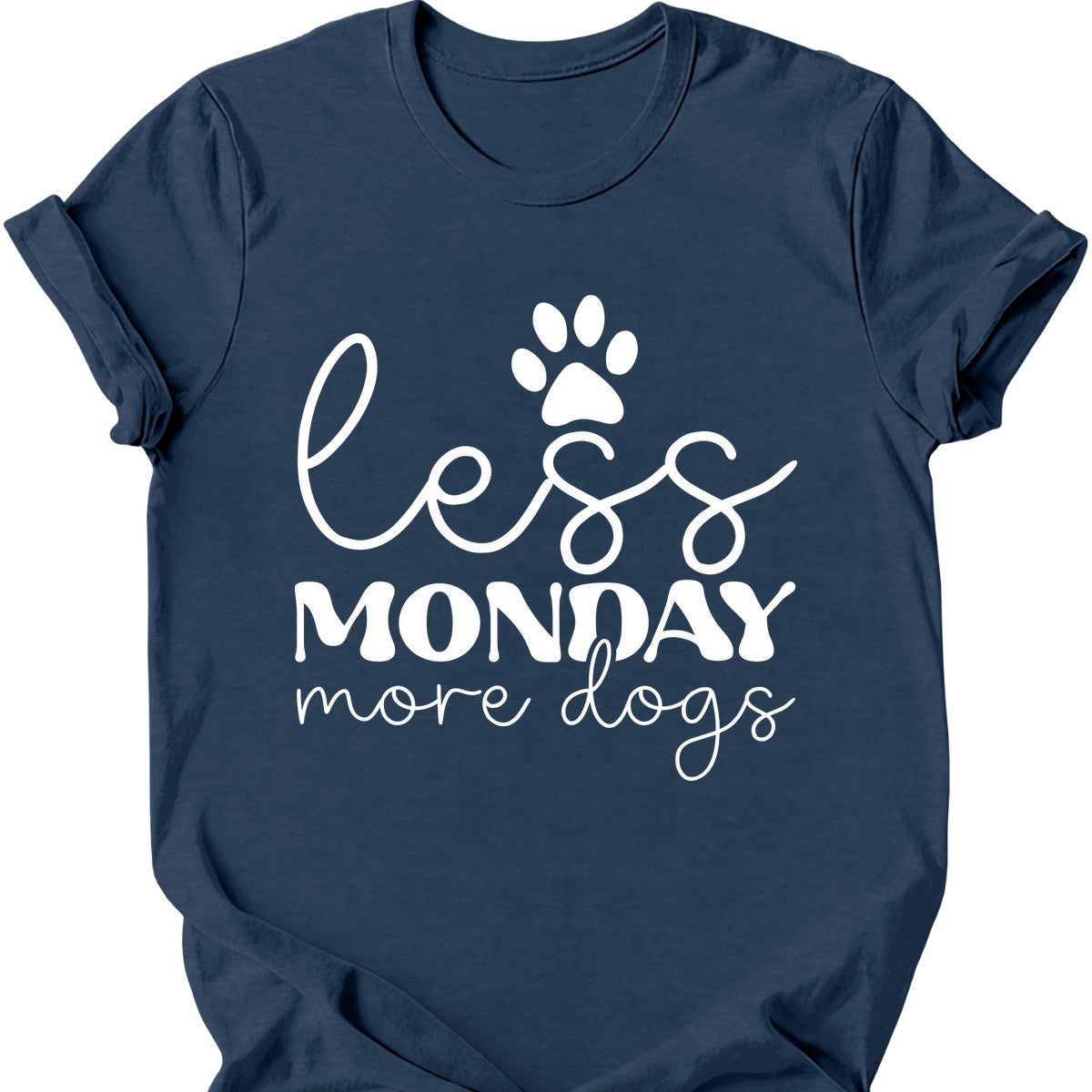Less Monday More Dogs T-Shirt
