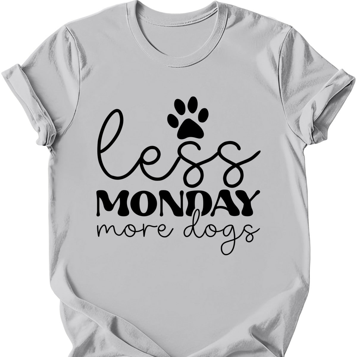 Less Monday More Dogs T-Shirt