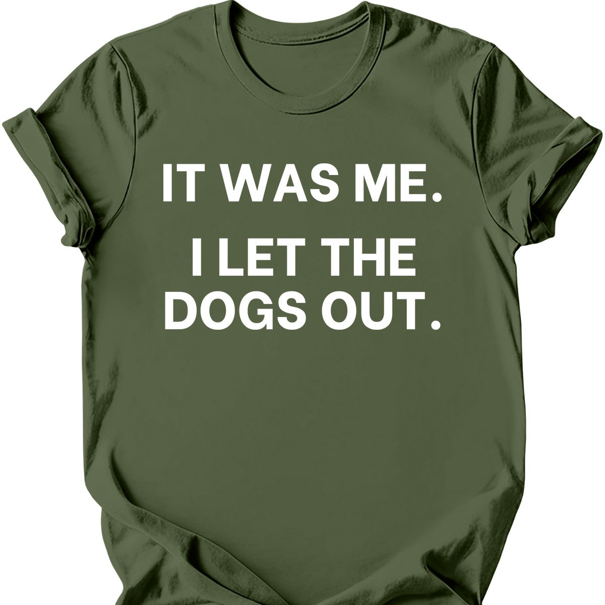 It Was Me I Let The Dogs Out T-Shirt