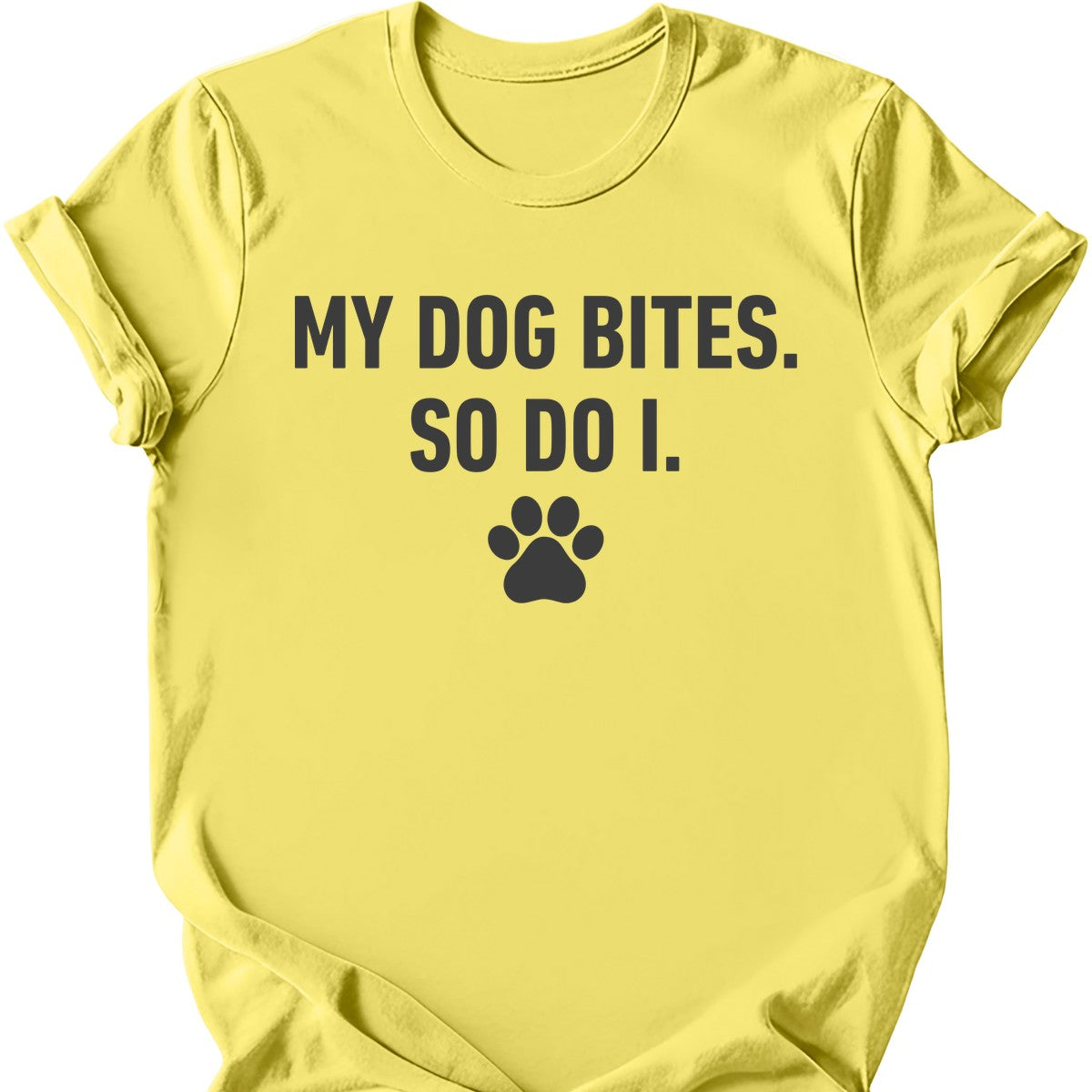My Dog Bites So Do I T-Shirt