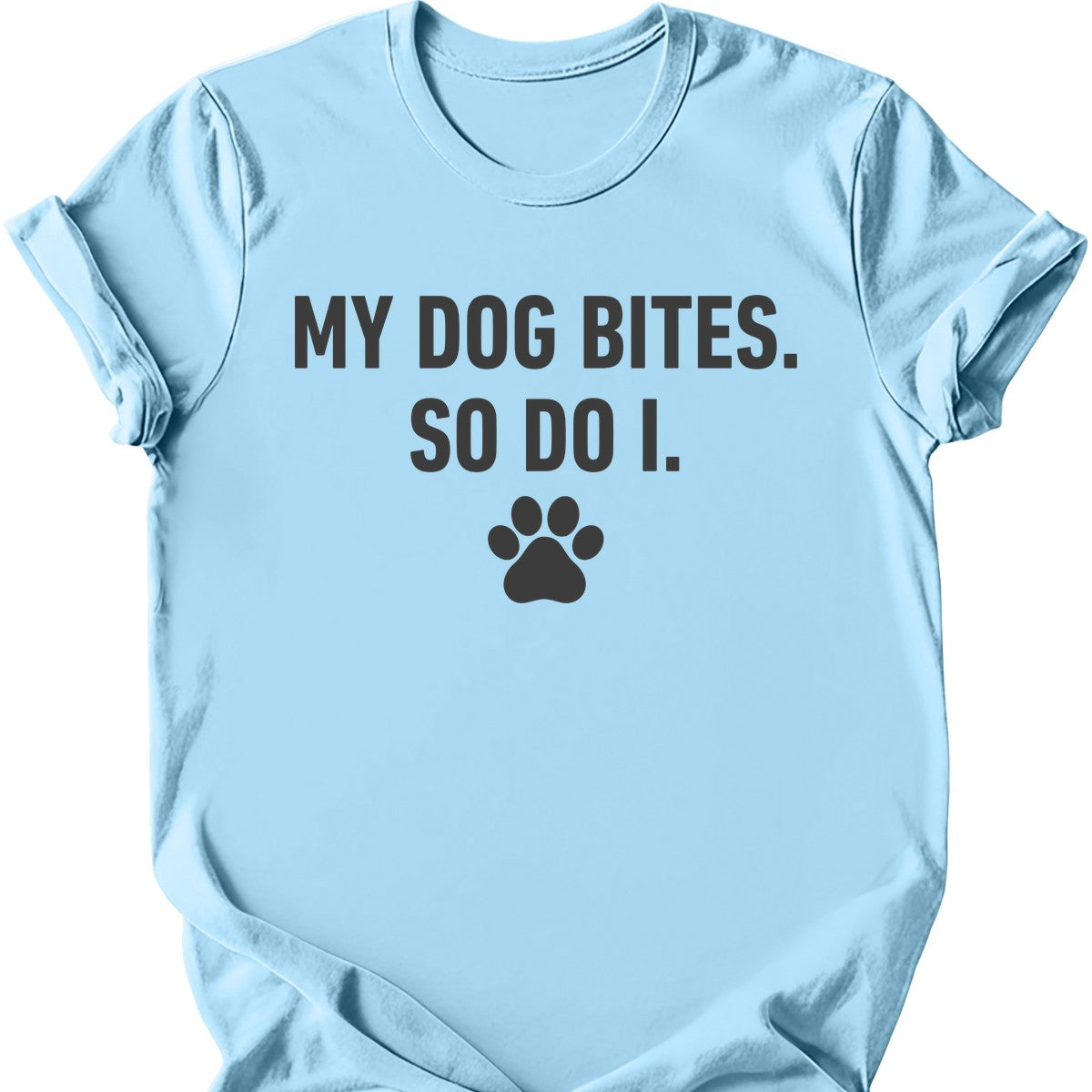 My Dog Bites So Do I T-Shirt