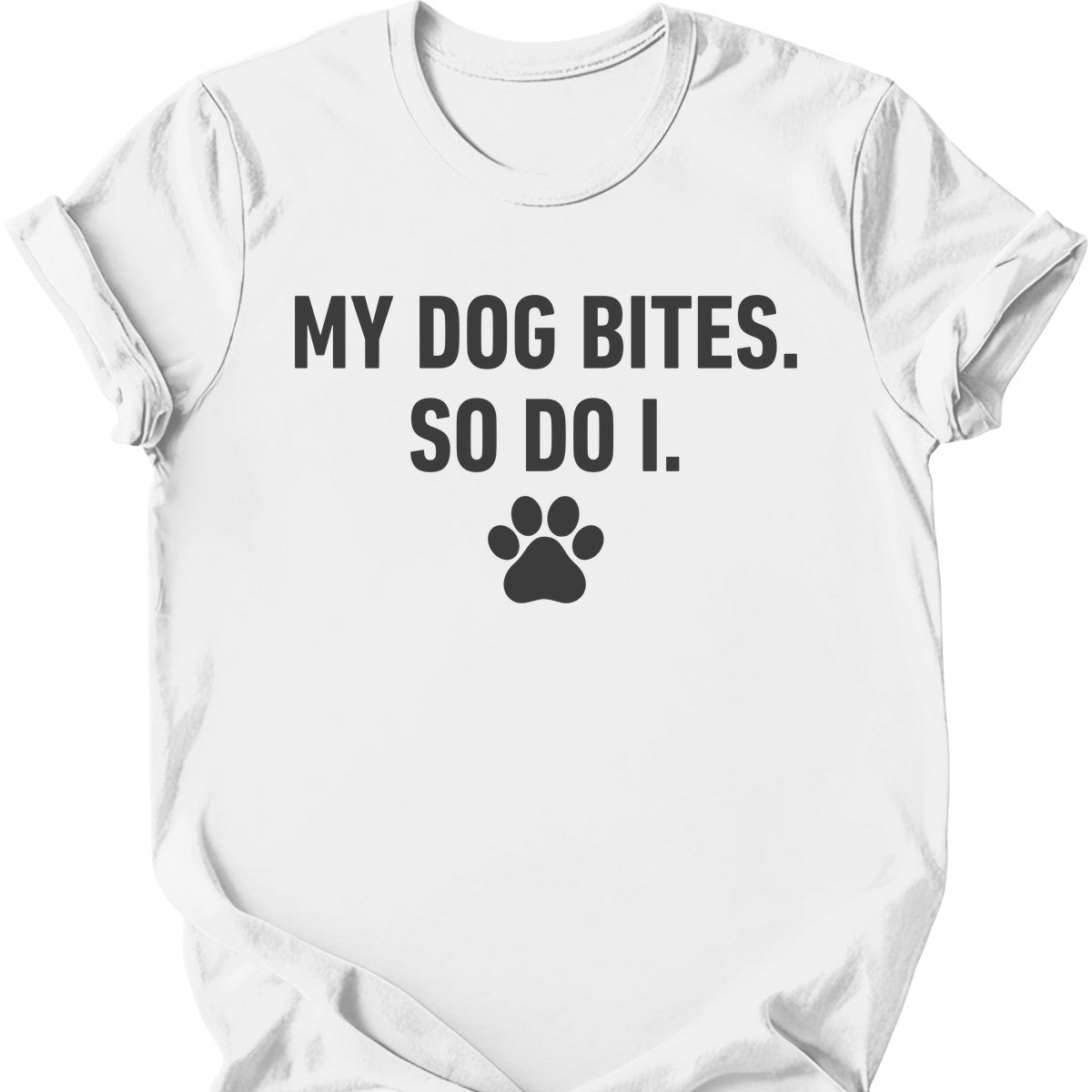 My Dog Bites So Do I T-Shirt